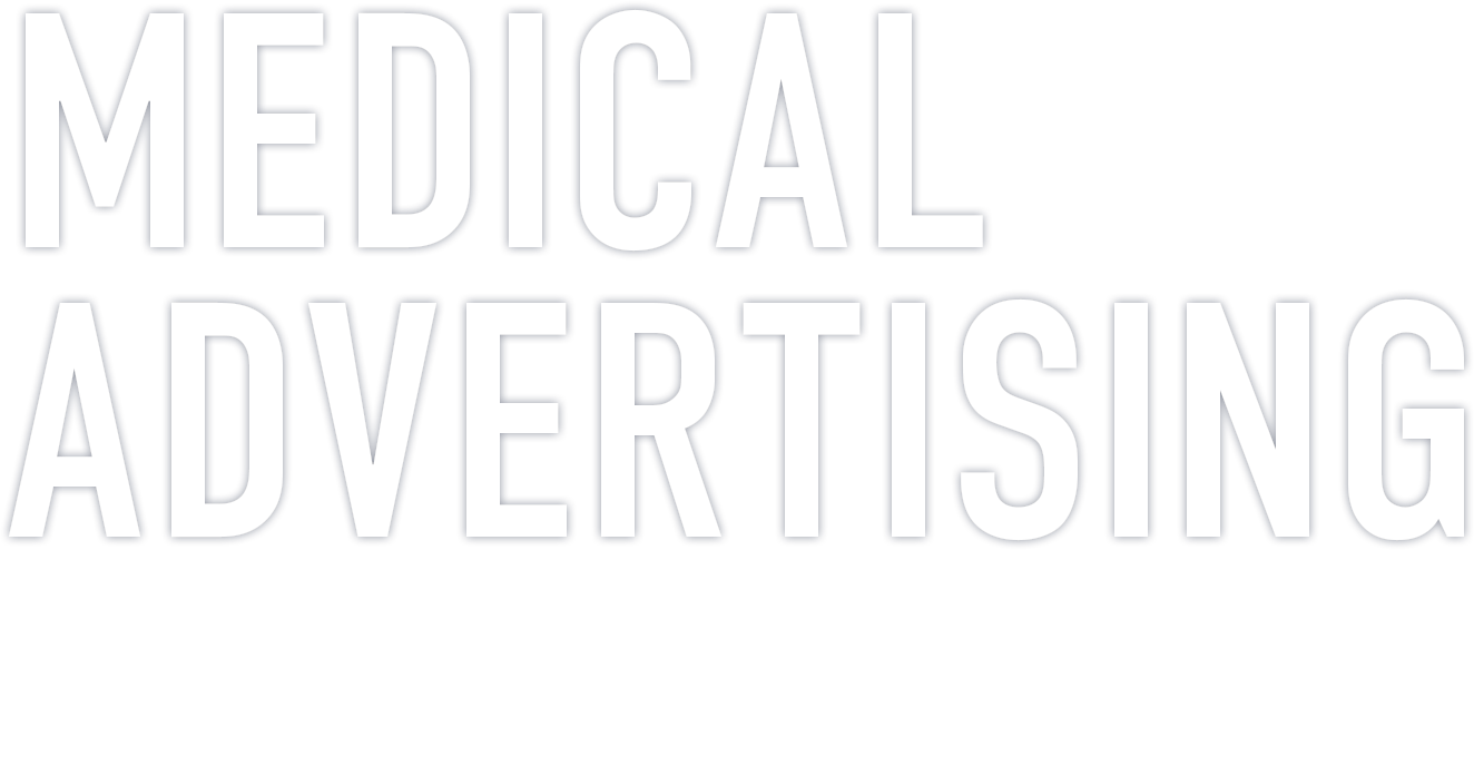 MEDICAL ADVERTISING 患者とドクターをつなぐ架け橋となる
